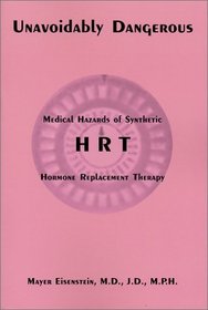 Unavoidably Dangerous: Medical Hazards of Synthetic HRT