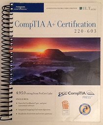CompTIA A+ Certification: 220-603, Annotated Instructor's Edition