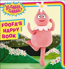 Foofa's Happy Book (Yo Gabba Gabba!)