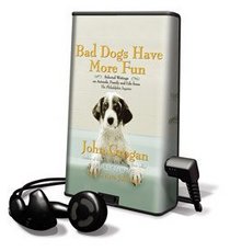 Bad Dogs Have More Fun - on Playaway