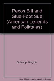 Pecos Bill and Slue-Foot Sue (American Legends and Folktales)