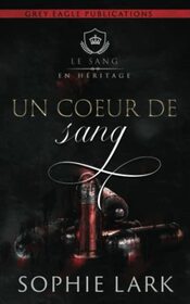 Un c?ur de sang (Le sang en hritage) (French Edition)
