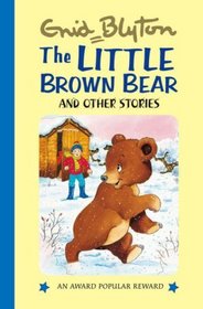 The Little Brown Bear (Enid Blyton's Popular Rewards Series I) (Enid Blyton's Popular Rewards Series I)