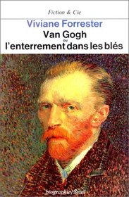 Van Gogh, ou, L'enterrement dans les bles (Fiction & Cie) (French Edition)