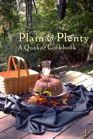 Plain & Plenty: A Quaker Cookbook