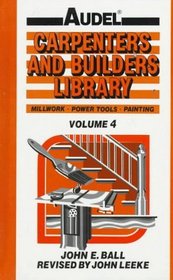 Carpenters and Builders Library: Millwork, Power Tools, Painting (Ball, John E//Carpenters and Builders Library)