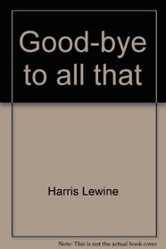 Good-bye to all that,
