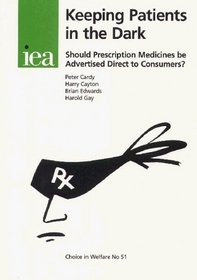 Keeping Patients in the Dark: Should Prescription Medicines be Advertised Direct to Consumers? (Choice in Welfare 51)