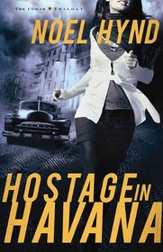 Hostage in Havana (Cuban Trilogy, Bk 1)