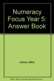 Numeracy Focus Year 5: Answer Book