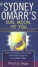 Sydney Omarr's Sun, Moon, and You: An Astrological Guide to your Personality