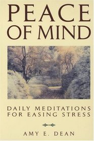 Peace of Mind : Daily Meditations For Easing Stress