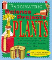 Plants (Fascinating Science Projects)