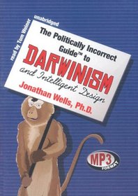 The Politically Incorrect Guide to Darwinism and Intelligent Design: Library Edition