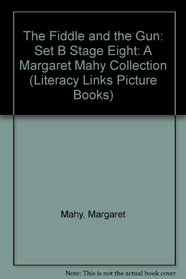 The Fiddle and the Gun: Set B Stage Eight: A Margaret Mahy Collection (Literacy links picture books)