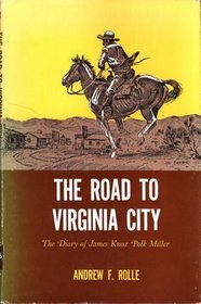The Road to Virginia City. the Diary of James Knox Polk Miller