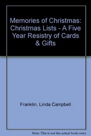 Memories of Christmas: Christmas Lists - A Five Year Resistry of Cards & Gifts