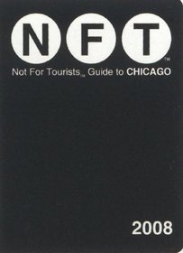 Not for Tourists 2008 Guide to Chicago (Not for Tourists Guidebook)