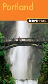 Fodor's In Focus Portland, 2nd Edition