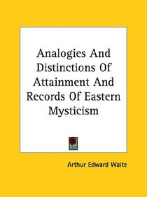 Analogies And Distinctions Of Attainment And Records Of Eastern Mysticism