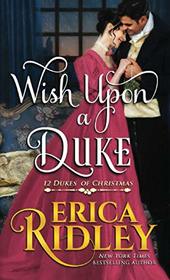 Wish Upon a Duke (12 Dukes of Christmas)