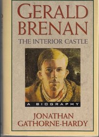 Gerald Brenan: The Interior Castle : A Biography