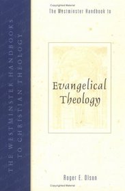 The Westminster Handbook to Evangelical Theology (The Westminster Handbooks to Christian Theology)