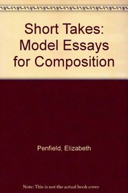 Short Takes: Model Essays for Composition/Instructors Edition