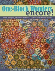 One-Block Wonders Encore!: New Shapes, Multiple Fabrics, Out-of-This-World Quilts