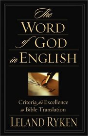The Word of God in English: Criteria for Excellence in Bible Translation