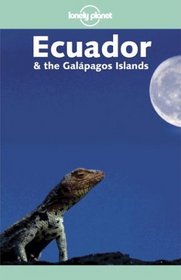 Lonely Planet Ecuador  the Galapagos Islands (Lonely Planet Ecuador and the Galapagos Islands)