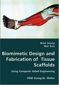 Biomimetic Design and Fabrication of  Tissue Scaffolds