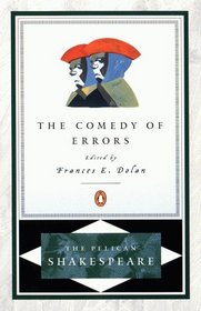 The Comedy of Errors (Pelican Shakespeare)