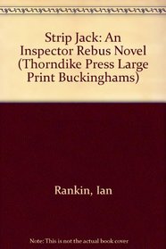 Strip Jack: An Inspector Rebus Novel (Thorndike Large Print General Series)
