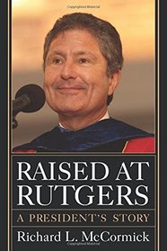 Raised at Rutgers: A President's Story (Rivergate Regionals Collection)