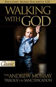 Walking With God Cd Excerpts: The Andrew Murray Trilogy on Sanctification (Pure Gold Classic)