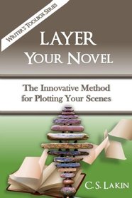 Layer Your Novel (The Writer's Toolbox Series)