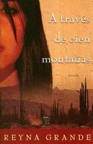 A Travs de Cien Montaas (Across a Hundred Mountains): Novela