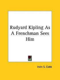Rudyard Kipling As a Frenchman Sees Him