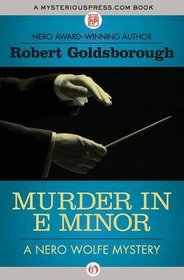 Murder in E Minor (Rex Stout's Nero Wolfe, Bk 1)