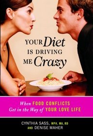 Your Diet Is Driving Me Crazy: When Food Conflicts Get in the Way of Your Love Life