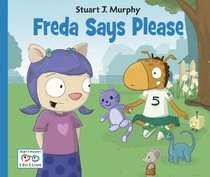 Freda Says Please (Stuart J. Murphy's I See I Learn Series)