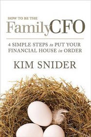 How to Be the Family CFO:  4 Easy Steps to Put Your Financial House in Order