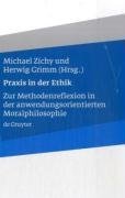 Praxis in der Ethik: Zur Methodenreflexion in der anwendungsorientierten Moralphilosophie (German Edition)
