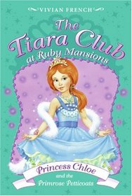 Princess Chloe and the Primrose Petticoats (Tiara Club at Ruby Mansions, Bk 1)