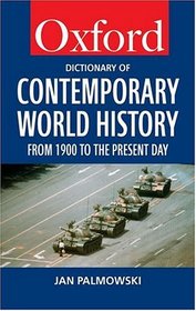 A Dictionary of Contemporary World History: From 1900 to the Present Day (Oxford Paperback Reference)