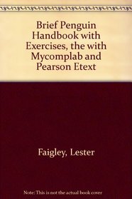 Brief Penguin Handbook with Exercises, The with MyCompLab and Pearson eText (4th Edition)