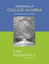 Essentials of College Algebra with Modeling and Visualization Value Pack (includes MyMathLab/MyStatLab Student Access Kit  & Pearson TI Rebate Coupon $15)