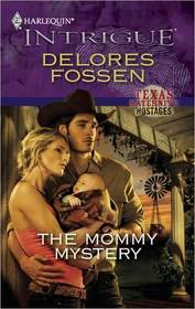 The Mommy Mystery (Texas Maternity Hostages, Bk 3) (Harlequin Intrigue, No 1217)