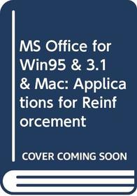 Microsoft Office for Windows 95, Window 3.1, and Macintosh: Applications for Reinforcement